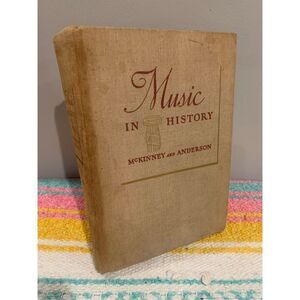 MUSIC IN HISTORY Reference Book-The Evolution- McKinney Anderson H/C 1940